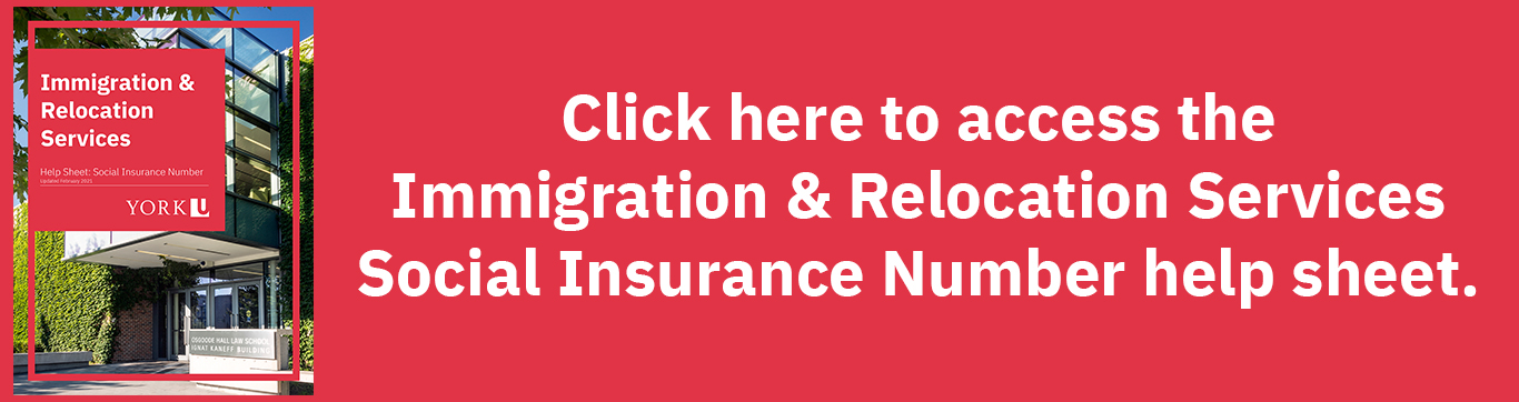 Click here to access the Immigration & Relocation Services Social Insurance Number help sheet.